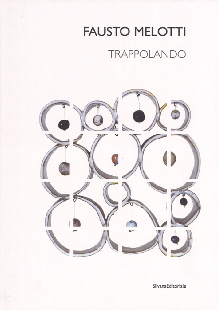 Fausto Melotti. Trappolando Fausto Melotti. Trappolando