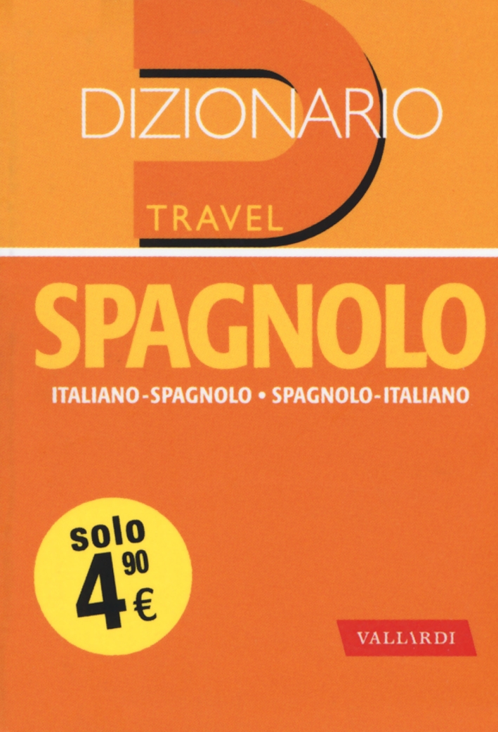 Dizionario spagnolo. Italiano-spagnolo, spagnolo-italiano Dizionario spagnolo. Italiano-spagnolo, spagnolo-italiano