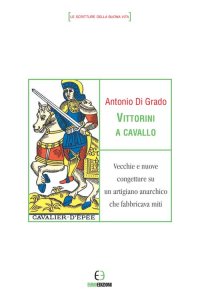 Vittorini a cavallo. Vecchie e nuove congetture su un artigiano anarchico che fabbricava miti
