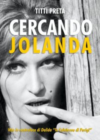 Cercando Jolanda. Vita in controluce di Dalida «la calabrese di Parigi»