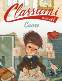Cuore da Edmondo De Amicis. Classicini