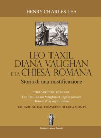 Leo Taxil, Diana Vaugham e la Chiesa Romana. Storia di una mistificazione
