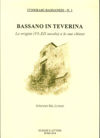 Bassano in Teverina. Le Origini ( VI-XII Secolo) e le Sue Chiese