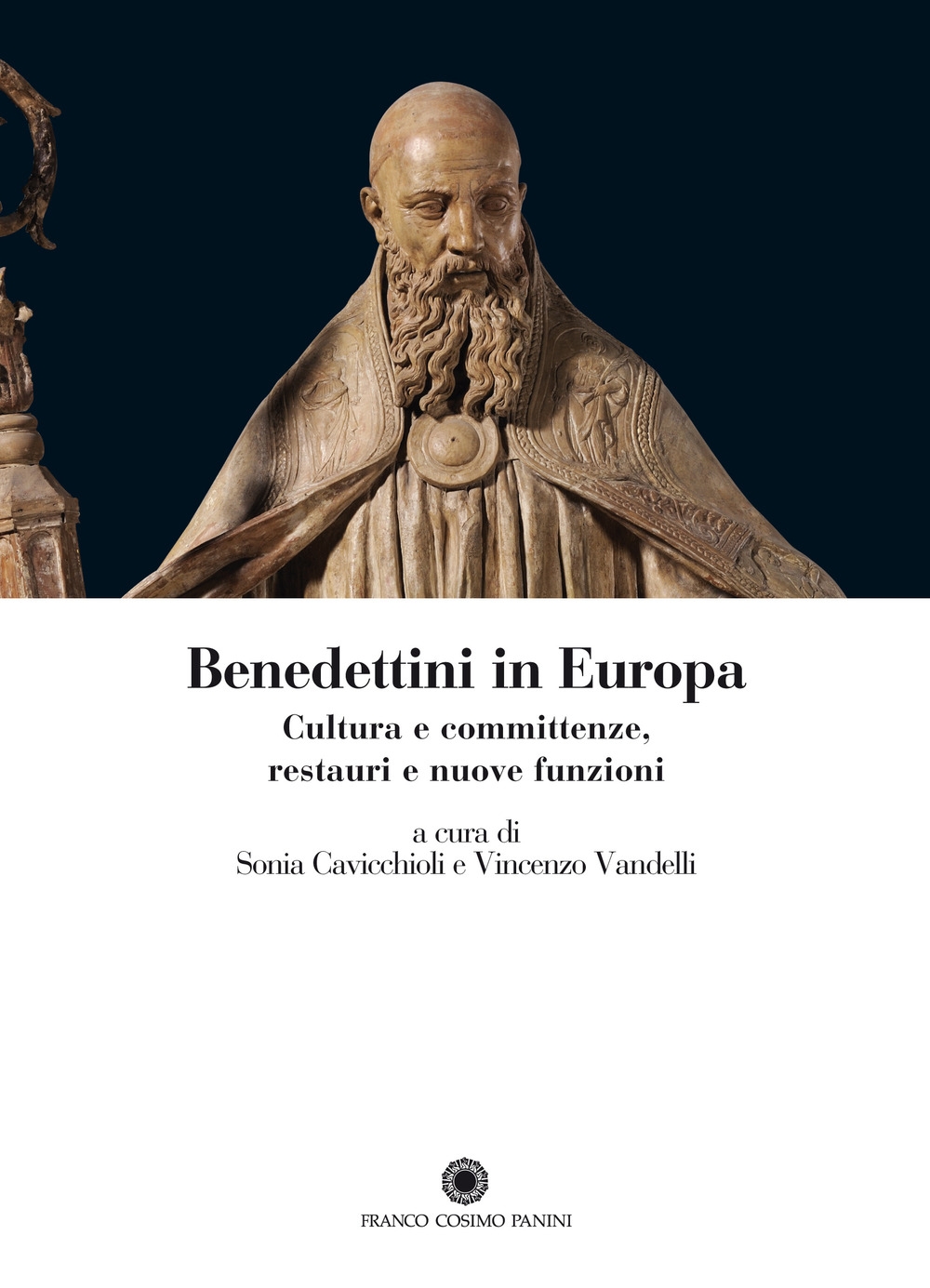 Benedettini d'Europa. Cultura e Committenze, Restauri e Nuove Funzioni Benedettini d'Europa. Cultura e Committenze, Restauri e Nuove Funzioni