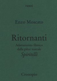 Ritornanti. Adattamento filmico della pièce teatrale «Spiritilli»