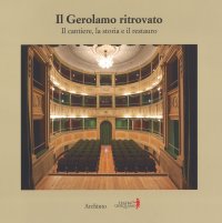 Il Gerolamo ritrovato. Il cantiere, la storia e il restauro