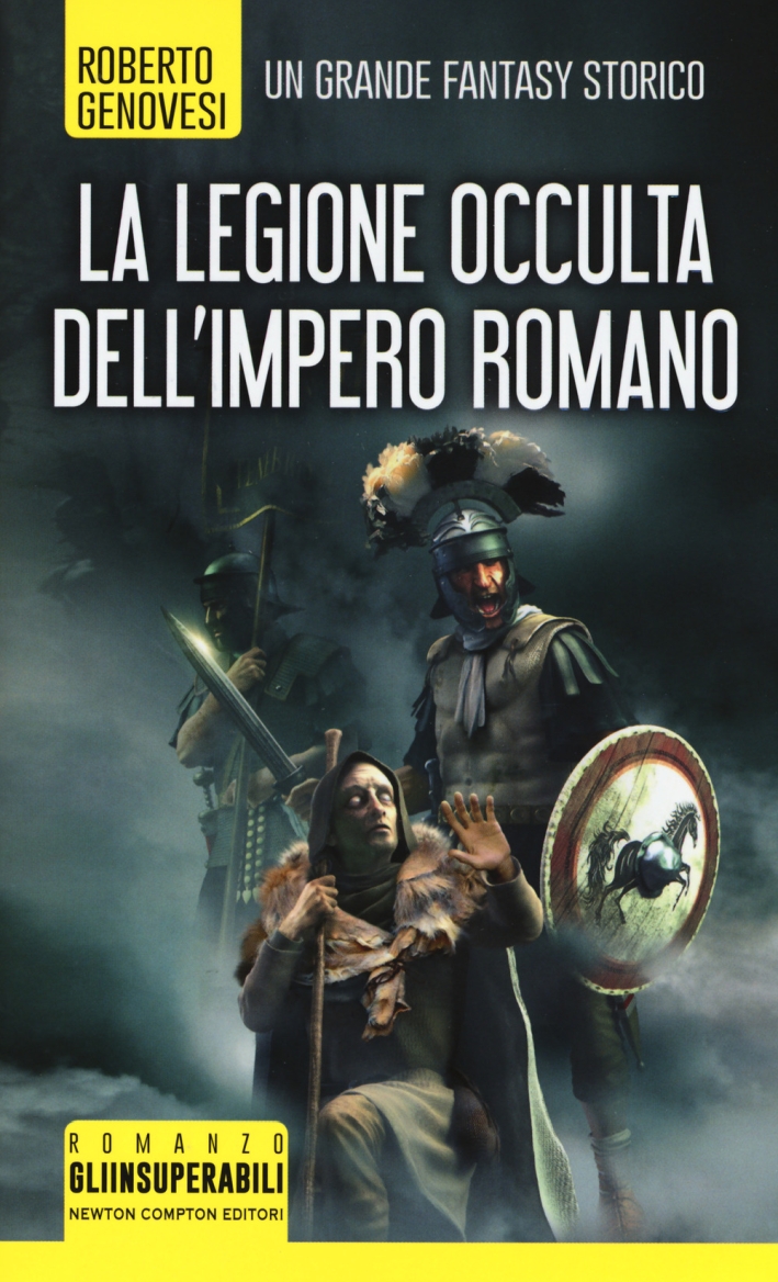 La legione occulta dell'impero romano La legione occulta dell'impero romano