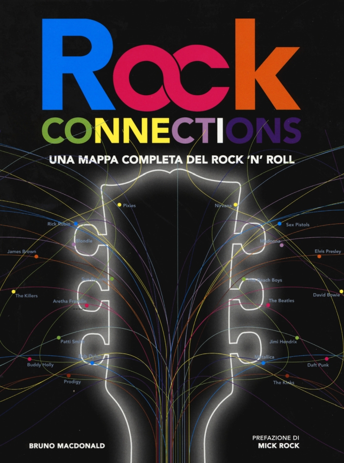 Rock connections. Una mappa completa del rock 'n' roll Rock connections. Una mappa completa del rock 'n' roll