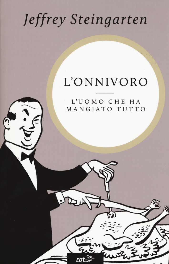 L'onnivoro. L'uomo che ha mangiato tutto L'onnivoro. L'uomo che ha mangiato tutto