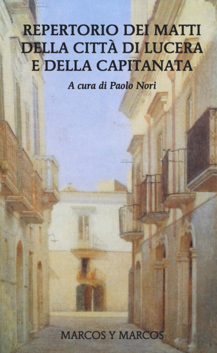 Repertorio dei matti della città di Lucera e della Capitanata Repertorio dei matti della città di Lucera e della Capitanata