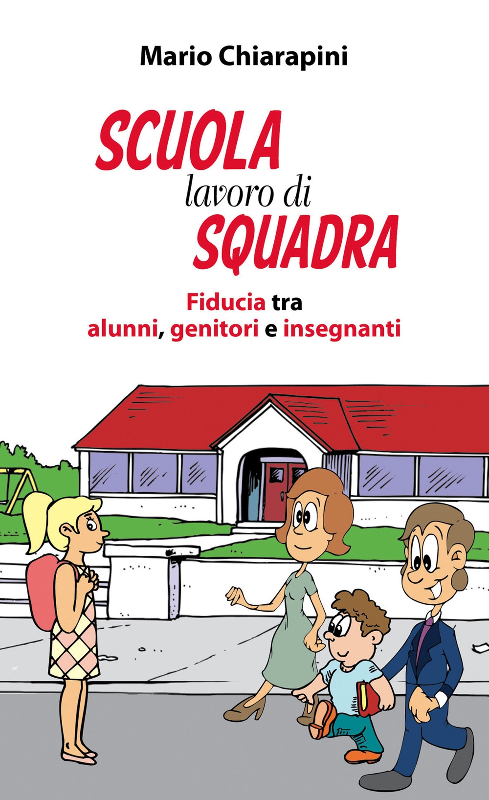 Scuola, lavoro di squadra. Fiducia tra alunni, genitori e insegnanti Scuola, lavoro di squadra. Fiducia tra alunni, genitori e insegnanti