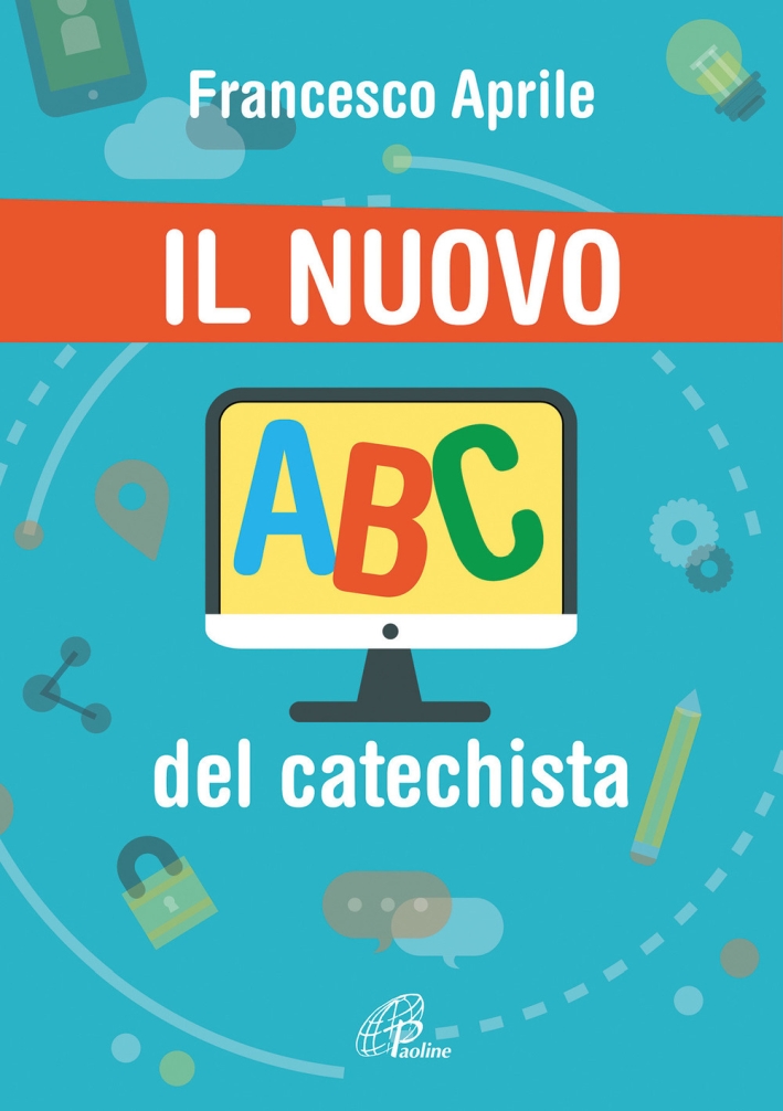 Il nuovo ABC del catechista Il nuovo ABC del catechista
