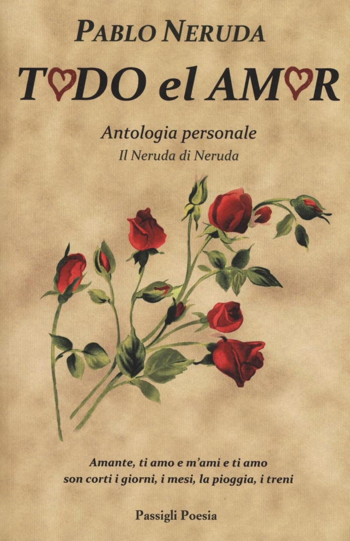Todo el amor. Antologia personale. Testo spagnolo a fronte Todo el amor. Antologia personale. Testo spagnolo a fronte