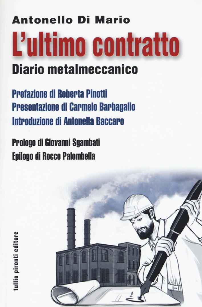L'ultimo contratto. Diario Metalmeccanico L'ultimo contratto. Diario Metalmeccanico