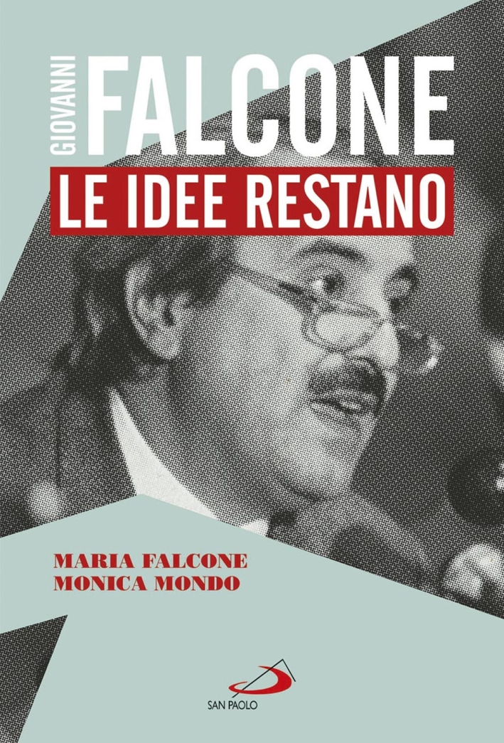 Giovanni Falcone. Le idee restano Giovanni Falcone. Le idee restano