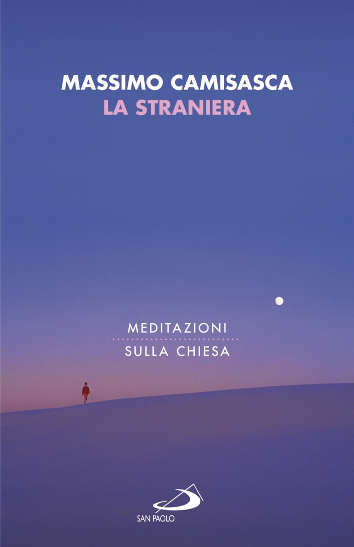 La straniera. Meditazioni sulla Chiesa La straniera. Meditazioni sulla Chiesa