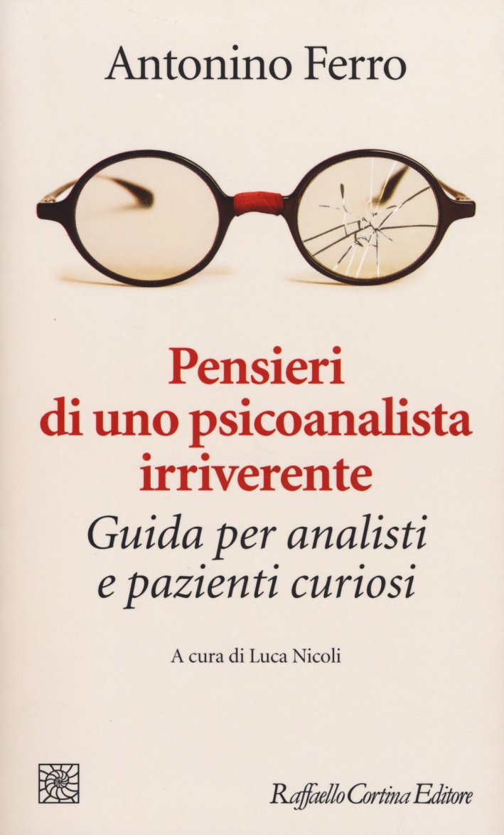 Pensieri di uno psicoanalista irriverente. Guida per analisti e pazienti curiosi Pensieri di uno psicoanalista irriverente. Guida per analisti e pazienti curiosi