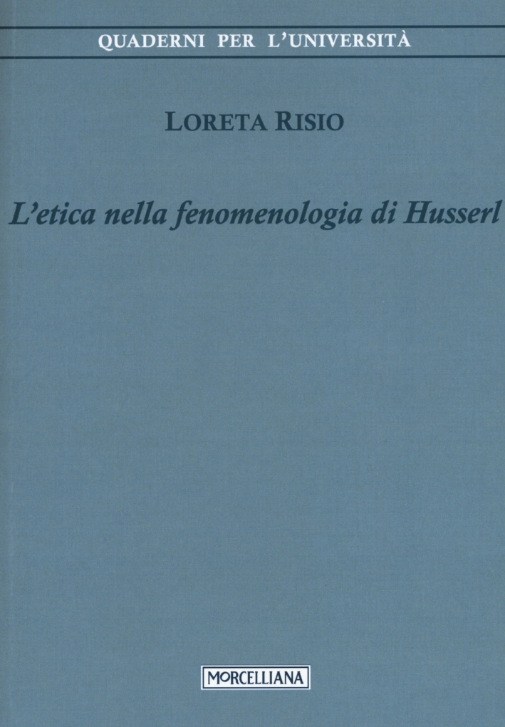 L'etica nella fenomenologia di Husserl L'etica nella fenomenologia di Husserl
