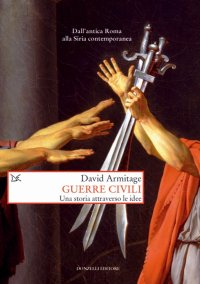 Guerre civili. Una storia attraverso le idee