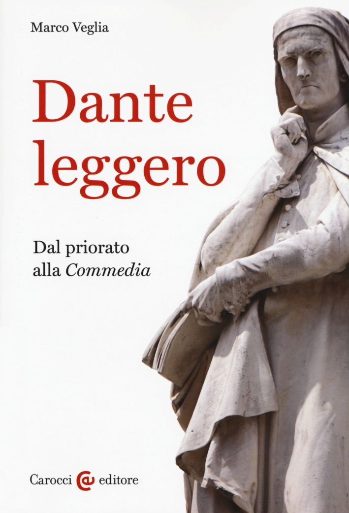 Dante leggero. Dal priorato alla Dante leggero. Dal priorato alla