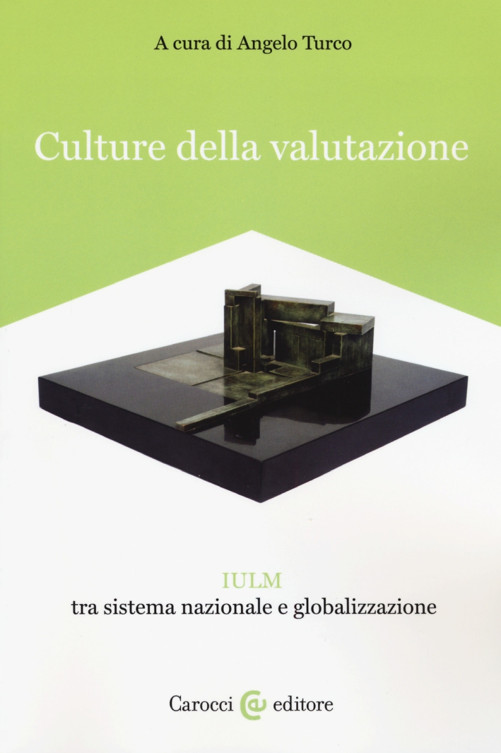 Culture della valutazione. IULM tra sistema nazionale e globalizzazione Culture della valutazione. IULM tra sistema nazionale e globalizzazione