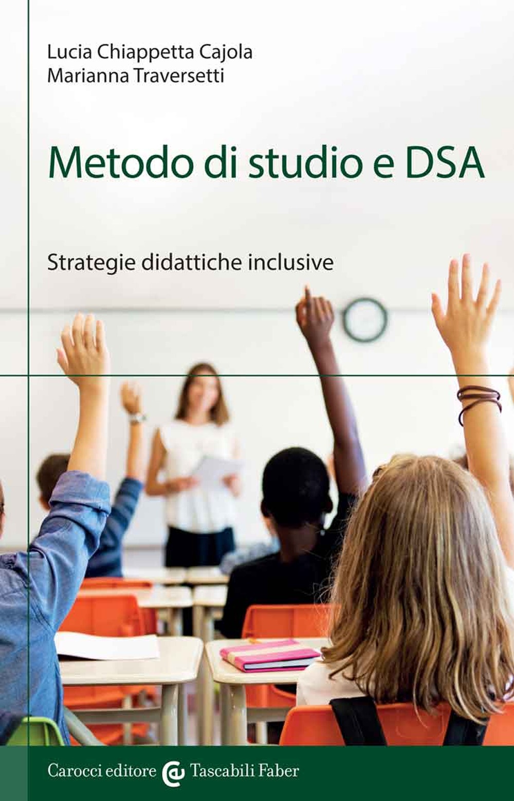 Metodo di studio e DSA. Strategie didattiche inclusive Metodo di studio e DSA. Strategie didattiche inclusive