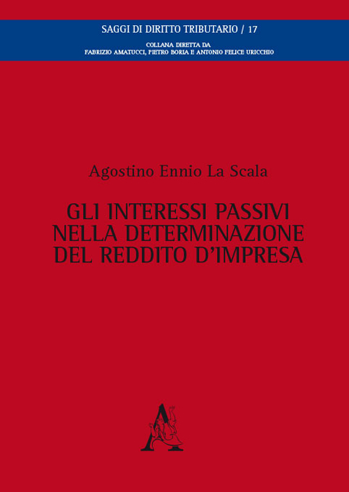Gli interessi passivi nella determinazione del reddito d'impresa Gli interessi passivi nella determinazione del reddito d'impresa