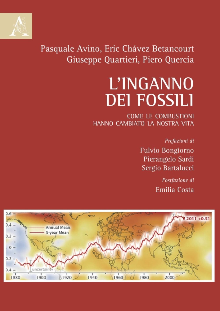 L'inganno dei fossili. Come le combustioni hanno cambiato la nostra vita L'inganno dei fossili. Come le combustioni hanno cambiato la nostra vita