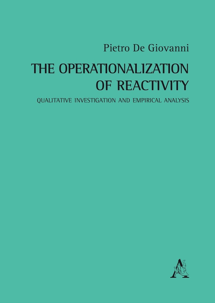 The operationalization of reactivity. Qualitative investigation and empirical analysis The operationalization of reactivity. Qualitative investigation and empirical analysis
