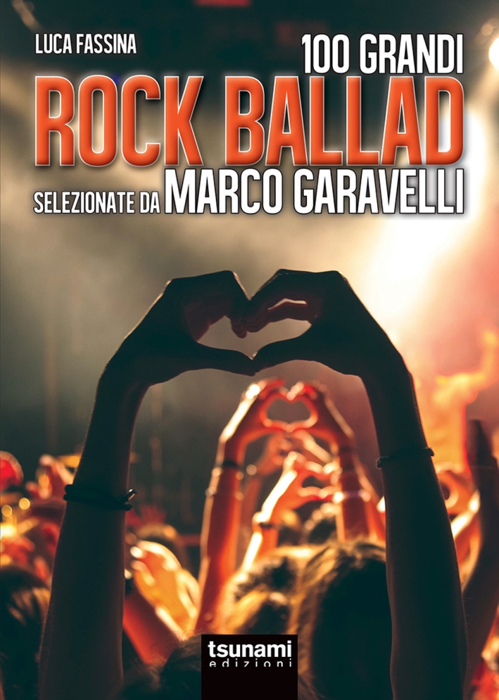 Rock ballads selezionate da Marco Garavelli Rock ballads selezionate da Marco Garavelli