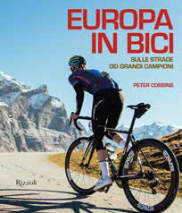 Europa in bici. Sulle strade dei grandi campioni Europa in bici. Sulle strade dei grandi campioni