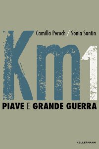 Km 1 Piave e grande guerra
