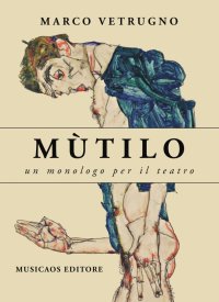 Mùtilo. Un Monologo per il Teatro