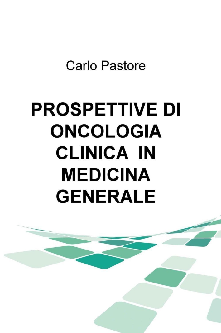 Prospettive di oncologia clinica in medicina generale Prospettive di oncologia clinica in medicina generale