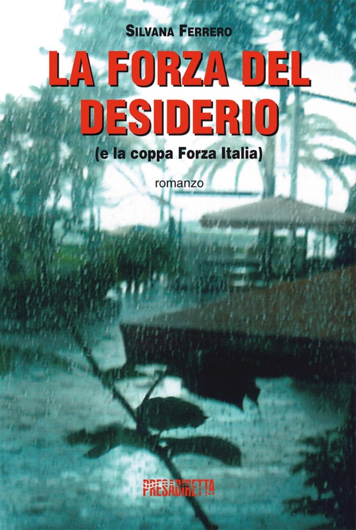La forza del desiderio (e la coppa Forza Italia) La forza del desiderio (e la coppa Forza Italia)