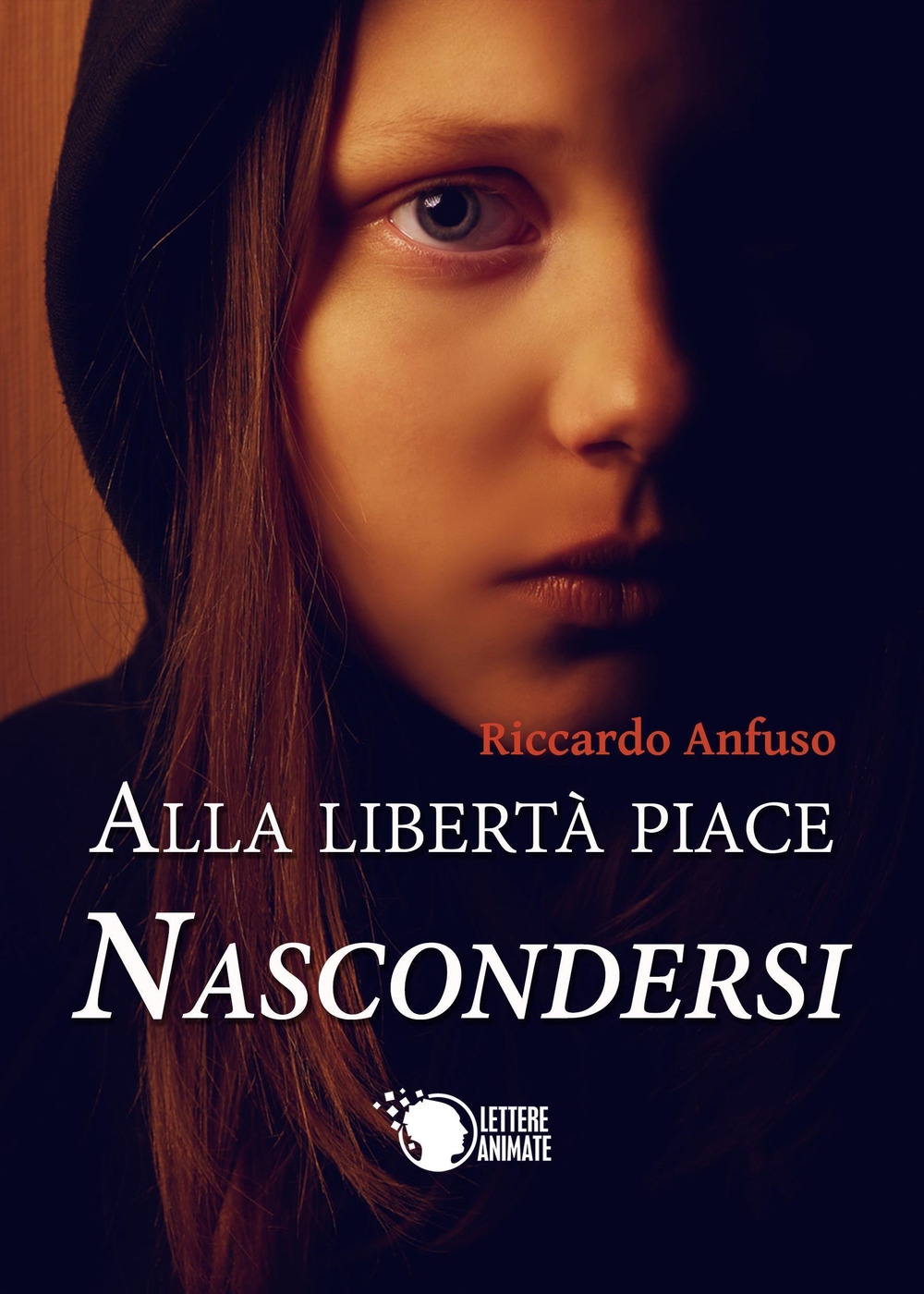 Alla libertà piace nascondersi Alla libertà piace nascondersi