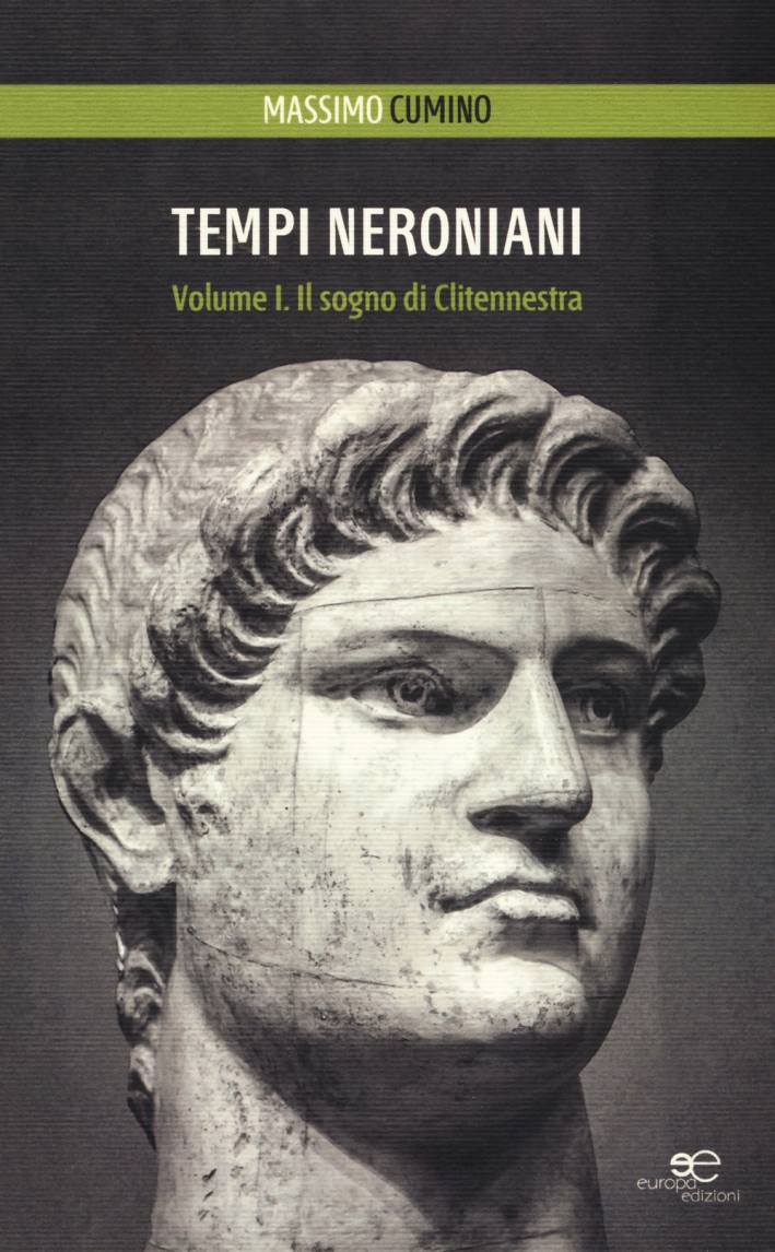 Tempi neroniani. Vol. 1: Il sogno di Clitennestra Tempi neroniani. Vol. 1: Il sogno di Clitennestra