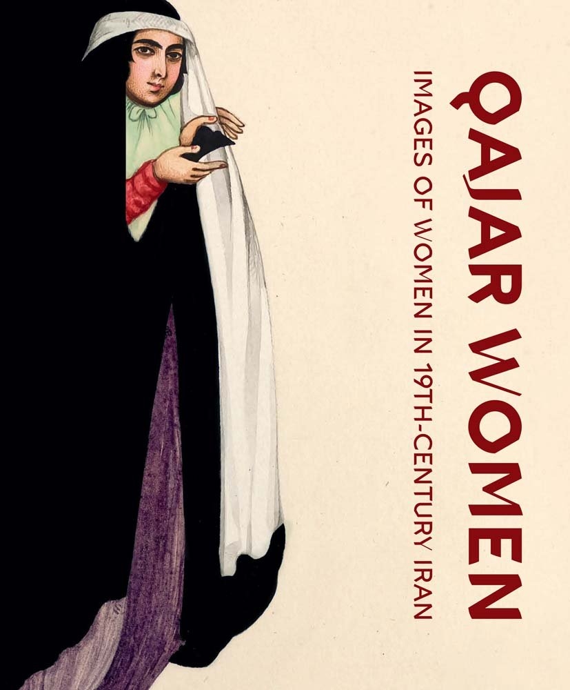 Qajar Women. Images of Women in 19th-Century Iran Qajar Women. Images of Women in 19th-Century Iran