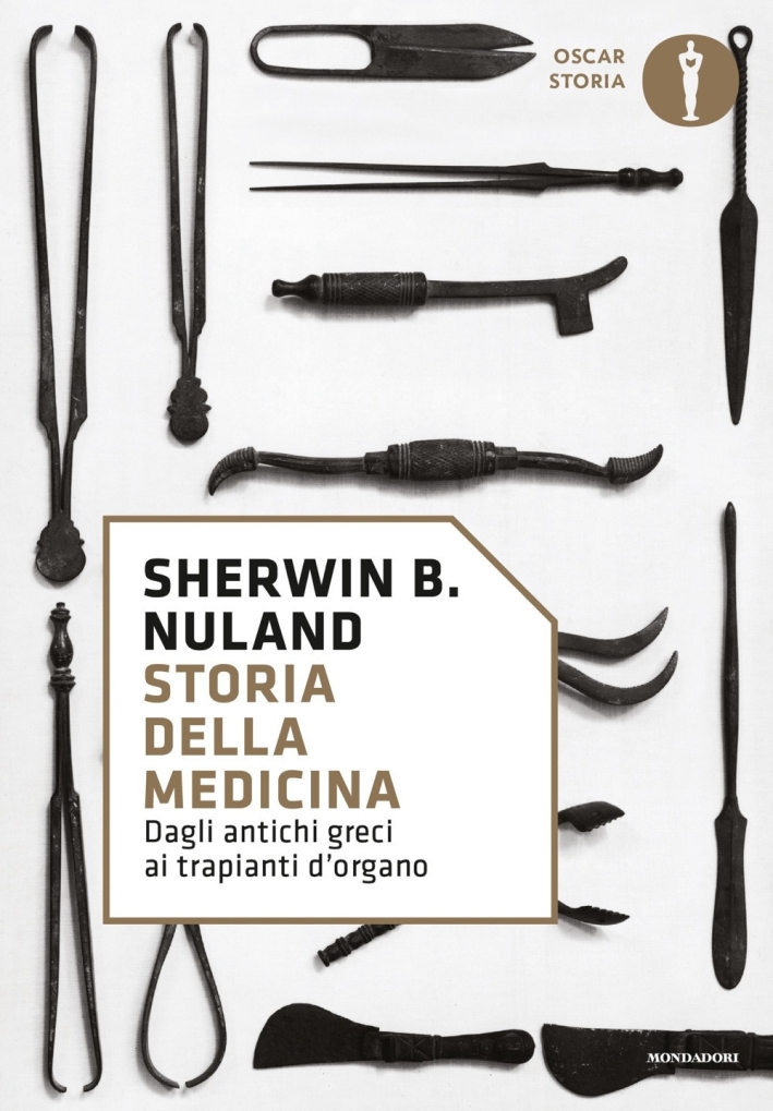 Storia della medicina. Dagli antichi greci ai trapianti d'organo Storia della medicina. Dagli antichi greci ai trapianti d'organo