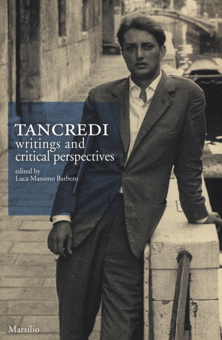 Tancredi. Writings and critical perspectives Tancredi. Writings and critical perspectives