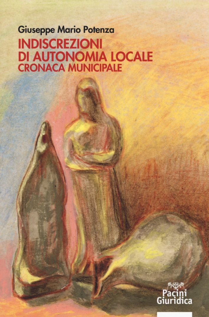 Indiscrezioni di autonomia locale. Cronaca municipale Indiscrezioni di autonomia locale. Cronaca municipale