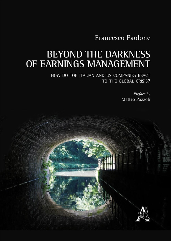 Beyond the darkness of earings management. How do top italian and us companies react ti the global crisis? Beyond the darkness of earings management. How do top italian and us companies react ti the global crisis?