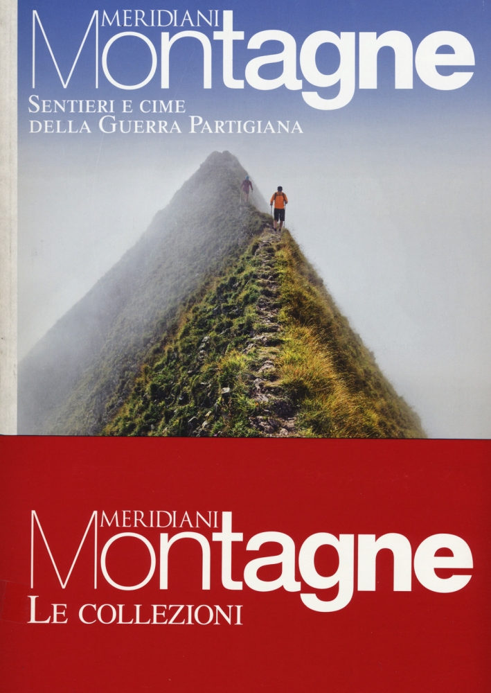 Sentieri e cime della guerra partigiana-Cime della grande guerra. Con 2 Carta geografica ripiegata Sentieri e cime della guerra partigiana-Cime della grande guerra. Con 2 Carta geografica ripiegata