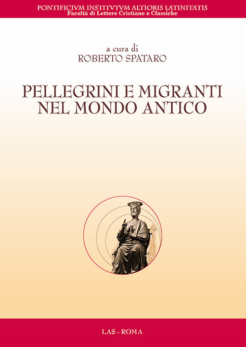 Pellegrini e migranti nel mondo antico Pellegrini e migranti nel mondo antico