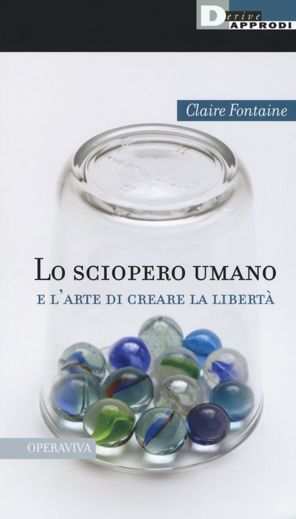 Lo sciopero umano e l'arte di creare la libertà Lo sciopero umano e l'arte di creare la libertà