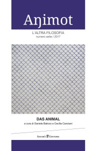 Animot. L'altra filosofia (2017). Vol. 7: Das animal