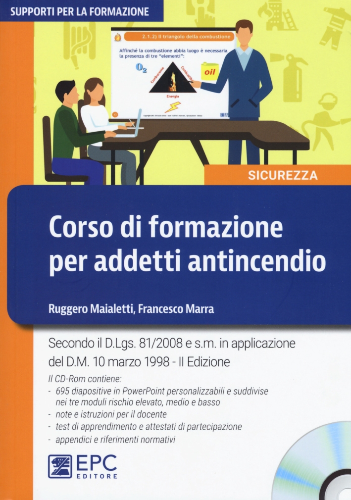 Corso di formazione per addetti antincendio. Con CD-ROM Corso di formazione per addetti antincendio. Con CD-ROM