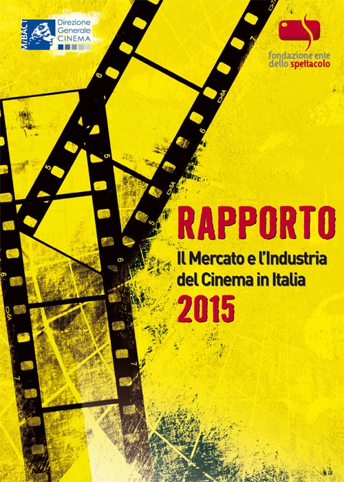 Rapporto 2014. Il mercato e l'industria del cinema in Italia Rapporto 2014. Il mercato e l'industria del cinema in Italia