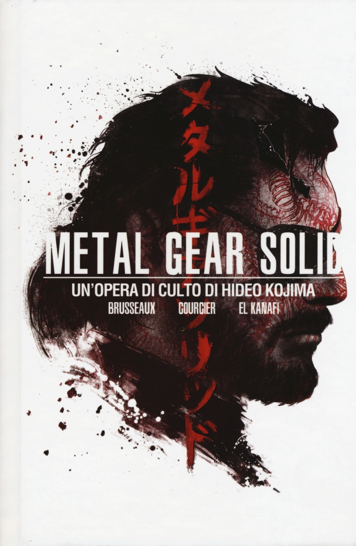 Metal Gear Solid. Un'opera di culto di Hideo Kojima Metal Gear Solid. Un'opera di culto di Hideo Kojima