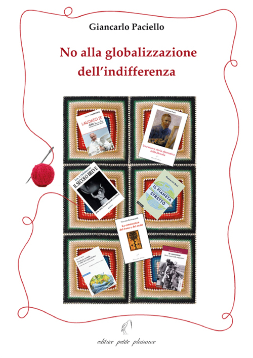 No alla globalizzazione dell'indifferenza No alla globalizzazione dell'indifferenza